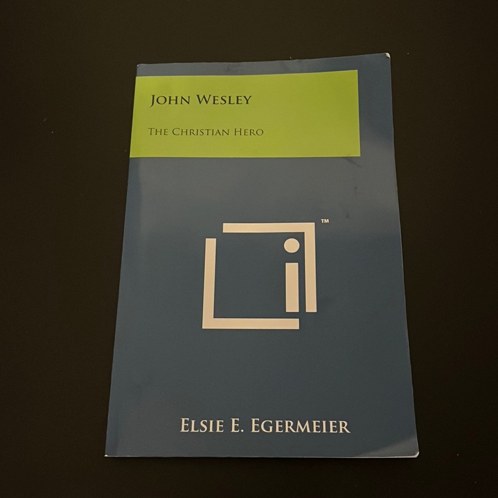 John Wesley: The Christian Hero, Egermeier, Elsie E., 9781258165994
